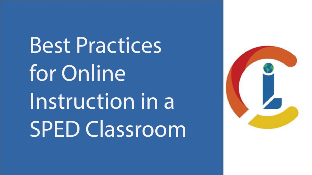 Best Practices for Online Instruction in a SPED Classroom