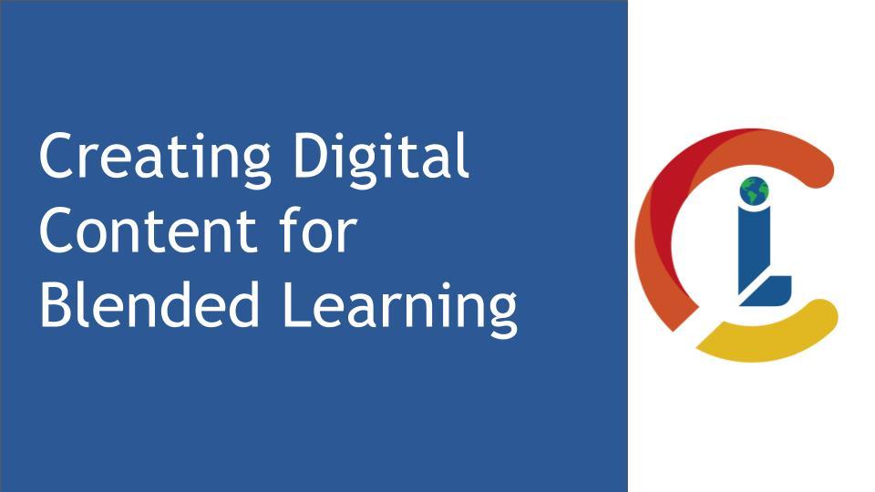 Creating Digital Content for Blended Learning
