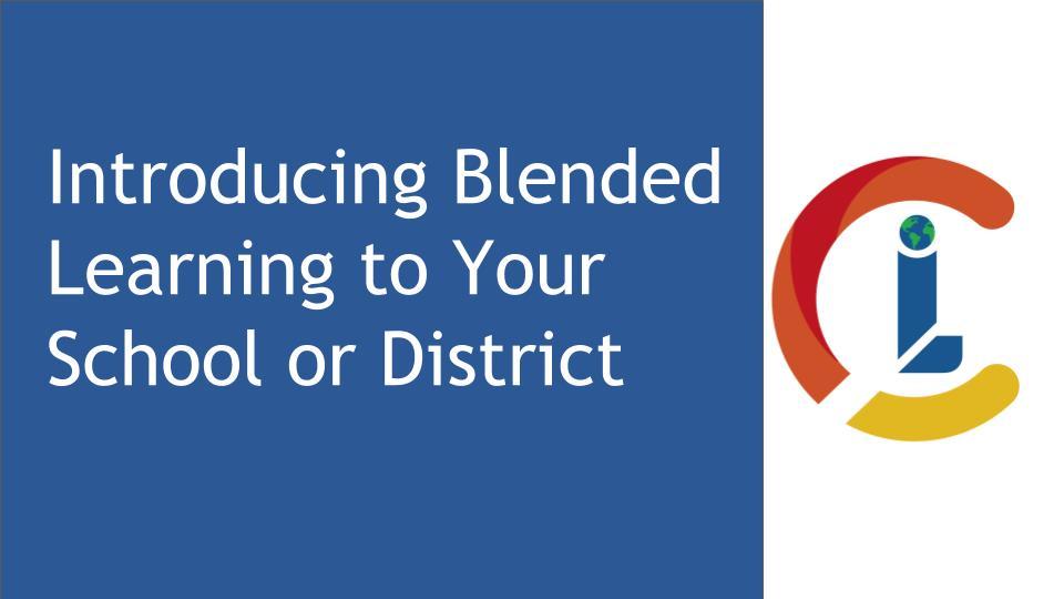 Introducing Blended Learning to Your School or District