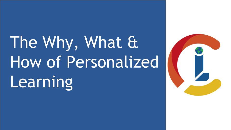 The Why What How of Personalized Learning