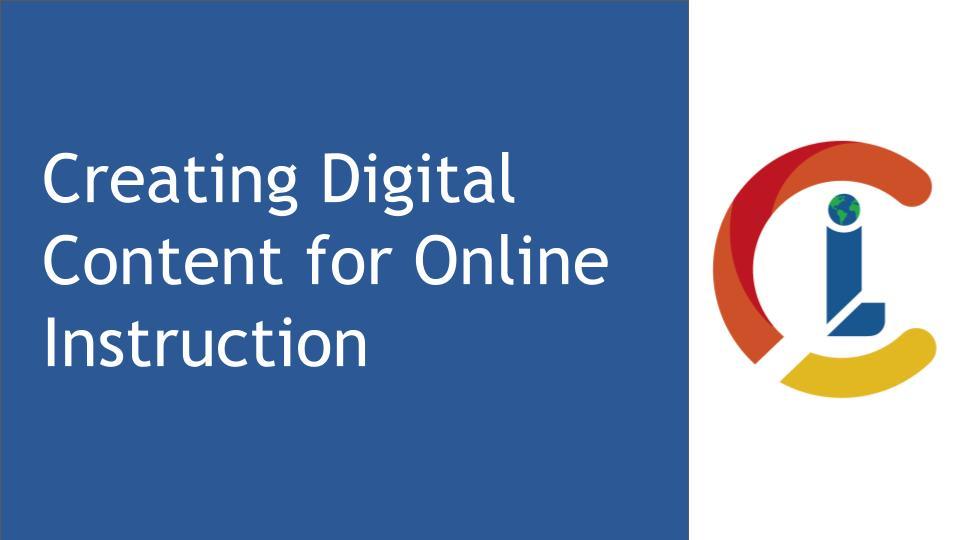 Creating Digital Content for Online Instruction
