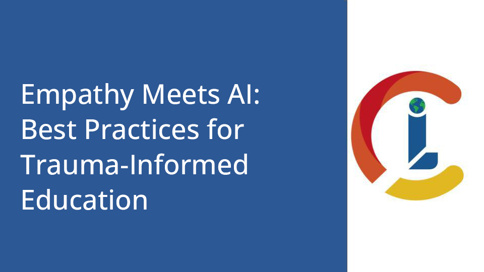 Empathy Meets AI: Best Practices for Trauma-Informed Education