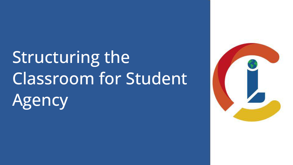Structuring the Classroom for Student Agency